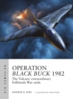 Operation Black Buck 1982 : The Vulcans' extraordinary Falklands War raids - eBook