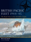 British Pacific Fleet 1944 45 : The Royal Navy in the downfall of Japan - eBook