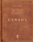 The Silver Bayonet: Canada - Book