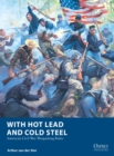 With Hot Lead and Cold Steel : American Civil War Wargaming Rules - eBook