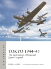 Tokyo 1944–45 : The destruction of Imperial Japan's capital - Book