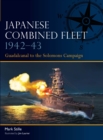 Japanese Combined Fleet 1942–43 : Guadalcanal to the Solomons Campaign - Book