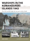 Warships in the Komandorski Islands 1943 : The USN and IJN fight the last pure surface battle - Book