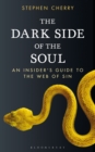 The Dark Side of the Soul : An Insider's Guide to the Web of Sin - eBook