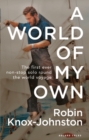 A World of My Own : The First Ever Non-Stop Solo Round the World Voyage - eBook