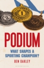 Podium : What Shapes a Sporting Champion? - Book