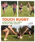Touch Rugby : Everything You Need to Play and Coach - Woolley David Woolley