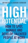 High Potential : How to Spot, Manage and Develop Talented People at Work - Book