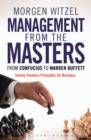 Management from the Masters : From Confucius to Warren Buffett Twenty Timeless Principles for Business - eBook