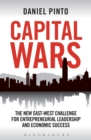 Capital Wars : The New East-West Challenge for Entrepreneurial Leadership and Economic Success - Book