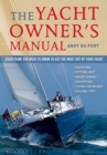The Yacht Owner's Manual : Everything you need to know to get the most out of your yacht - Book