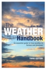 The Weather Handbook : An Essential Guide to How Weather is Formed and Develops - Book