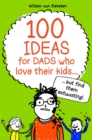 100 ideas for dads who love their kids but find them exhausting - Book