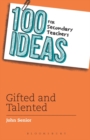100 Ideas for Secondary Teachers: Gifted and Talented - Senior John Senior
