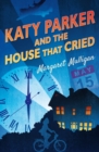 Katy Parker and the House that Cried - Book