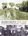 The Home Front 1914-1918 : How Britain Survived  the Great War - eBook