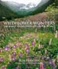 Wildflower Wonders : The 50 Best Wildflower Sites in the World - eBook