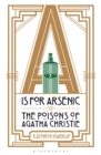 A is for Arsenic : The Poisons of Agatha Christie - Book