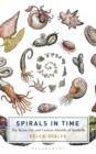 Spirals in Time : The Secret Life and Curious Afterlife of Seashells - eBook