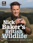 Nick Baker's British Wildlife : A Month-by-Month Guide - Book