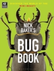 Nick Baker's Bug Book : Discover the World of the Mini-beast! - Book