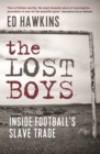 The Lost Boys : Inside Football’s Slave Trade - Book