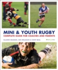 Mini and Youth Rugby : The Complete Guide for Coaches and Parents - Book
