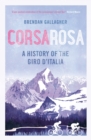 Corsa Rosa : A history of the Giro d’Italia - Book