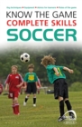 Know the Game: Complete skills: Soccer - Book