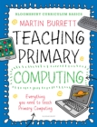 Bloomsbury Curriculum Basics: Teaching Primary Computing - Book