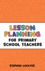 Lesson Planning for Primary School Teachers - eBook