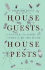 House Guests, House Pests : A Natural History of Animals in the Home - Book