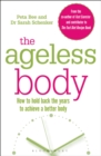 The Ageless Body : How To Hold Back The Years To Achieve A Better Body - Book