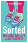 Sorted: The Active Woman's Guide to Health - Book