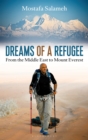Dreams of a Refugee : From the Middle East to Mount Everest - Book