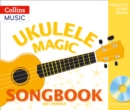 Ukulele Magic Songbook - Book