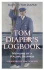 Tom Diaper's Logbook : Memoirs of a Racing Skipper - Book
