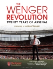 The Wenger Revolution : Twenty Years of Arsenal - Book