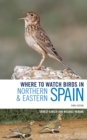 Where to Watch Birds in Northern and Eastern Spain - eBook