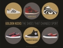 Golden Kicks : The Shoes that Changed Sport - eBook