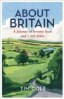 About Britain : A Journey of Seventy Years and 1,345 Miles - Book