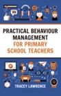 Practical Behaviour Management for Primary School Teachers - eBook
