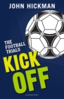The Football Trials: Kick Off - Book