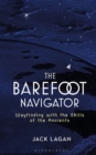 The Barefoot Navigator : Wayfinding with the Skills of the Ancients - eBook