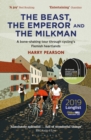 The Beast, the Emperor and the Milkman : A Bone-shaking Tour through Cycling’s Flemish Heartlands - Book