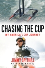 Chasing the Cup : My America's Cup Journey - Book