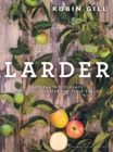 Larder : From pantry to plate - delicious recipes for your table - Book