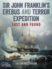 Sir John Franklin’s Erebus and Terror Expedition : Lost and Found - eBook