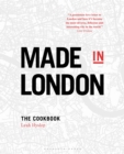 Made in London : The Cookbook - Book