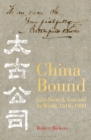 China Bound : John Swire & Sons and Its World, 1816 - 1980 - Book